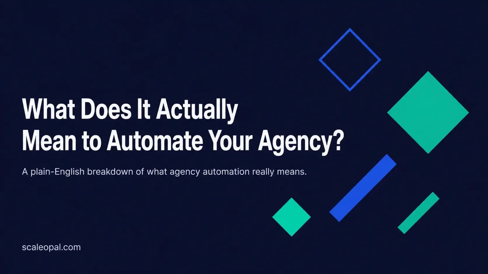 What Does It Actually Mean to Automate Your Agency?