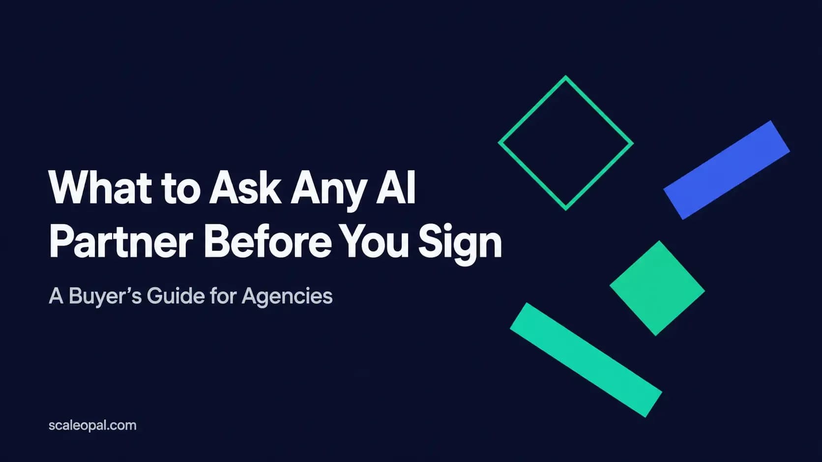 What to Ask Any AI Partner Before You Sign (A Buyer's Guide for Agencies)