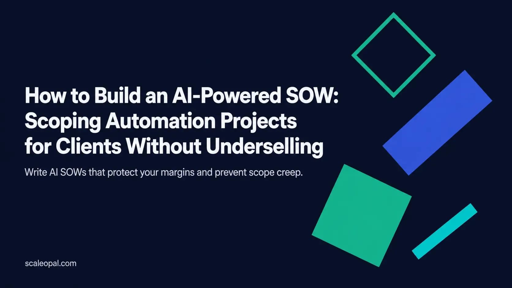 How to Build an AI-Powered SOW: Scoping Automation Projects for Clients Without Underselling